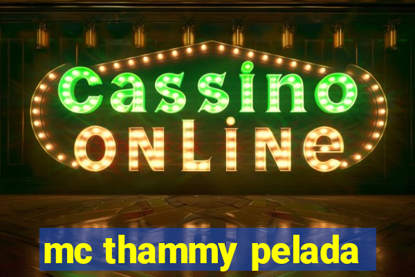 mc thammy pelada